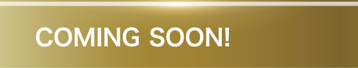 COMING SOON!